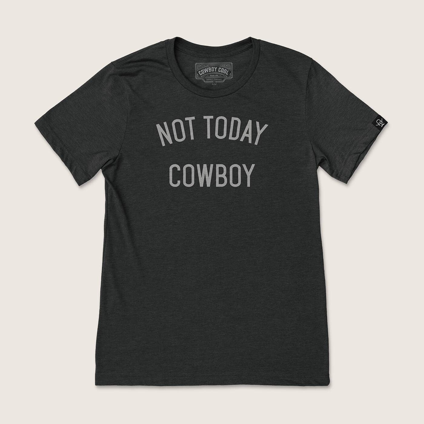 Cowboy Cool - Not Today Cowboy Western Graphic Tee